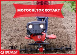 Motocultor Rotakt – Partenerul grădinarilor